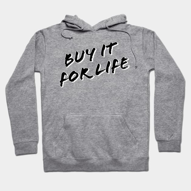 Buy it for life hoodie hot sale